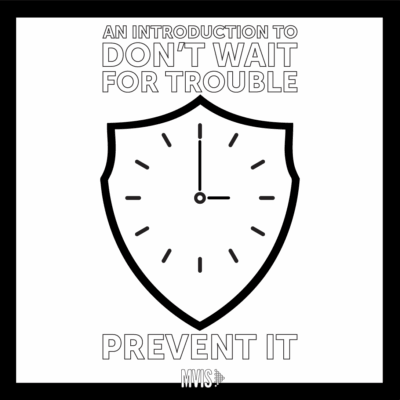 An Introduction to Don't Wait for Trouble Prevent It slogan next to a shield with a clock in it for Preventative Traffic Management Awareness